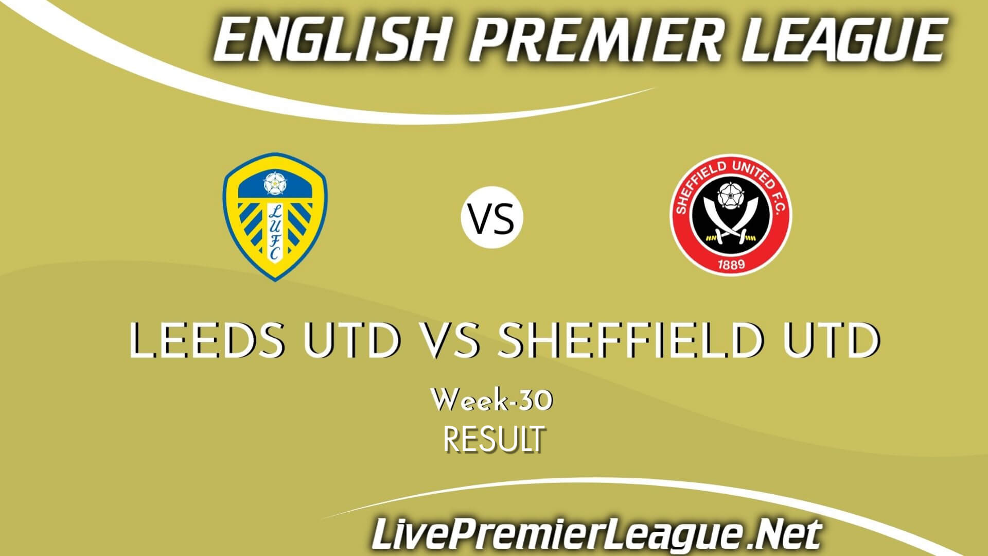Leeds United Vs Sheffield United | Week 30 Result 2021 EPL